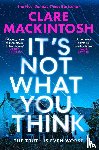Mackintosh, Clare - It's Not What You Think