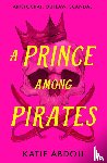 Abdou, Katie - A Prince Among Pirates