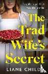 Child, Liane - The Tradwife’s Secret
