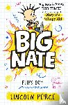 Peirce, Lincoln - Big Nate Flips Out