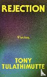 Tulathimutte, Tony - Rejection