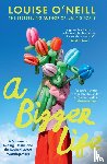 O’Neill, Louise - A Bigger Life