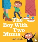 Elliott, Mel - The Boy With Two Mums