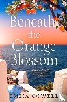Cowell, Emma - Beneath the Orange Blossom