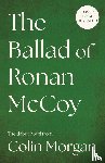 Morgan, Colin - The Ballad of Ronan McCoy