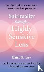 Aron, Elaine N. - Spirituality Through a Highly Sensitive Lens