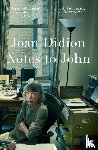 Didion, Joan - Notes to John
