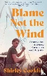 Cooklin, Shirley - Blame Not the Wind