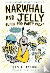 Clanton, Ben - Narwhal and Jelly: Super Pod Party Pack!