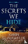 Slaughter, Karin - The Secrets We Hide