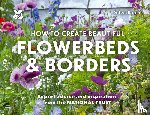 Booth, Robyn, National Trust Books - How to Create Beautiful Flowerbeds and Borders