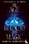 Mathewson, Hannah - The Age of Blood and Magic