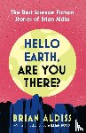 Aldiss, Brian - Hello Earth, Are You There?