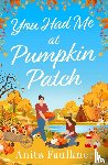 Faulkner, Anita - You Had Me At Pumpkin Patch