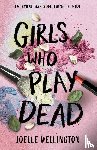 Wellington, Joelle - Girls Who Play Dead