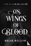 Boleyn, Briar - On Wings Of Blood