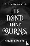 Boleyn, Briar - The Bond that Burns