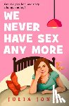 Jones, Julia - We Never Have Sex Any More