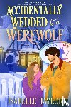 Taylor, Isabelle - Accidentally Wedded to a Werewolf