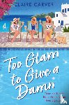 Carver, Claire - Too Glam to Give a D*mn