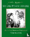 Racine, Tom - To Die or Not to Die?
