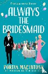 MacIntosh, Portia - Always The Bridesmaid