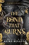 Boleyn, Briar - The Bond that Burns