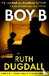 Dugdall, Ruth - Boy B