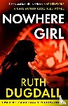 Dugdall, Ruth - Nowhere Girl