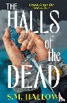 Hallow, S. M. - The Halls of the Dead