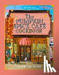 Gilmore, Laurie, Thomas, Heather - The Official Pumpkin Spice Cafe Cookbook