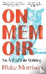 Morrison, Blake - On Memoir