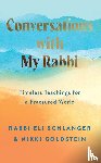 Goldstein, Nikki, Schlanger, Rabbi Eli - Conversations with My Rabbi