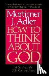 Adler, Mortimer J. - How to Think About God