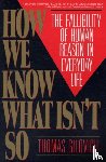 Gilovich, Thomas - How We Know What Isn't So