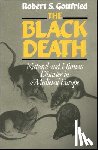 Gottfried, Robert S. - The Black Death: Natural and Human Disaster in Medieval Europe