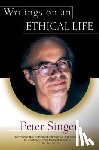 Singer, Peter - Writings on an Ethical Life