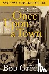 Greene, Bob - Once Upon a Town: The Miracle of the North Platte Canteen