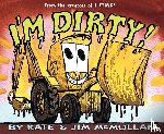 McMullan, Kate - I'm Dirty!