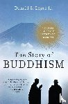 Lopez, Professor of Buddhism and Tibetan Studies Donald S - The Story of Buddhism