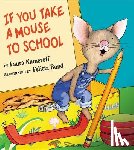 Numeroff, Laura - If You Take a Mouse to School