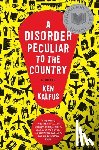 Kalfus, Ken - A Disorder Peculiar to the Country