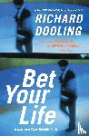 Dooling, Richard - Bet Your Life