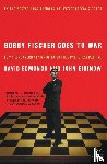 Edmonds, David, Eidinow, John - Bobby Fischer Goes to War - How A Lone American Star Defeated the Soviet Chess Machine