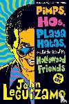 Leguizamo, John - Pimps, Hos, Playa Hatas And All The Rest Of My Hollywood Friends