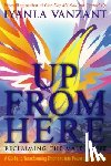 Vanzant, Iyanla - Up from Here: Reclaiming the Male Spirit: A Guide to Transforming Emotions Into Power and Freedom