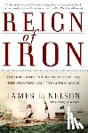 Nelson, James L. - Reign of Iron: The Story of the First Battling Ironclads, the Monitor and the Merrimack