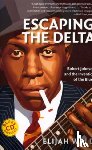 Wald, Elijah - Escaping the Delta