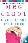 Cabot, Meg - Size 14 Is Not Fat Either