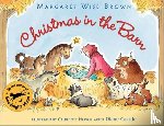 Brown, Margaret Wise - Christmas in the Barn